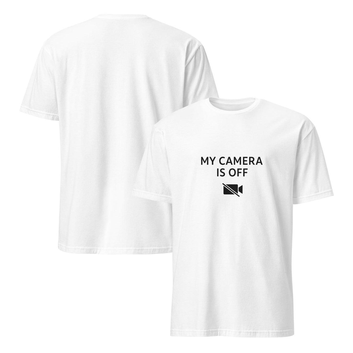 My Camera Is Off Shirt, Funny Remote Work Tee, Zoom Meeting Humor Tshirt