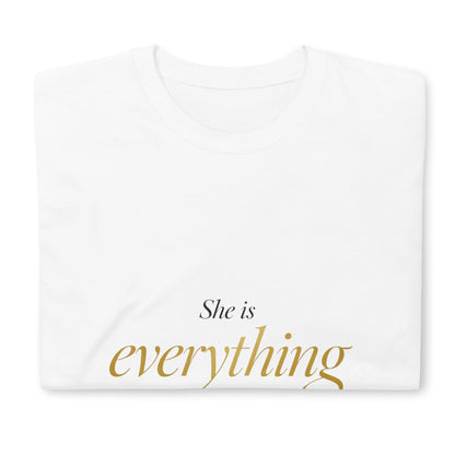 She Is Everything Typography T-Shirt – Gold Black Minimalist Statement Tee