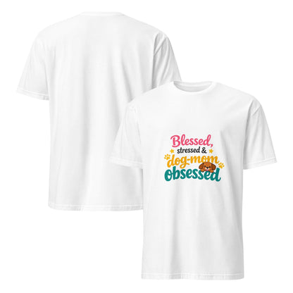 Blessed Stressed Dog Mom Obsessed T-Shirt – Puppy Illustration Dog Lover Apparel